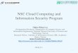 NSC Cloud Computing and Information Security Program€¦ · NSC Cloud Computing and Information Security Program 2012/11 Hahn-Ming Lee Distinguished Professor, Department of Computer