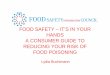 FOOD SAFETY – IT’S IN YOUR HANDS A CONSUMER GUIDE TO ...€¦ · • Food Safety Information Council is a not for profit group • Undertakes food safety education for consumers