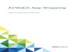AirWatch App Wrapping - VMware€¦ · n Code Signing Certificate - Get this file from Apple's Developer Portal. Get this file for enterprise use and not app store distribution, and