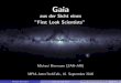 Gaia aus der Sicht eines [-1.5ex]'First Look Scientists'€¦ · Michael Biermann Gaia aus FLS Sicht MPIA AstroTechTalk,16.09.16 5 / 40. First Look is the in-depth assessment of scienti