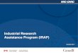 Industrial Research Assistance Program (IRAP)€¦ · 12 Industrial Research Assistance Program ... Changes in operating conditions and new technology for in situ oil sands facilities
