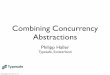 Combining Concurrency Abstractions - phaller/doc/Combining_ آ  Combining Concurrency Abstractions