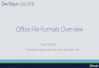 Office File Formats Overview€¦ · ECMA-376 read Office 2013/2016 ISO/IEC 29500 “Strict” r/w i.e. File | Save As… and choose “Strict Open XML Presentation (*.pptx)” Office365,