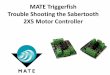 MATE Triggerfish Trouble Shooting the Sabertooth 2X5 Motor ... · The Sabertooth 2X5 motor controller is used on the MATE Triggerfish ROV kit and has shown to be very reliable, versatile,