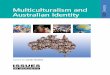 Multiculturalism and Volume | Australian Identity€¦ · ‘Securitisation’ presents challenges for migrant settlement and integration 18. How national multicultural legislation