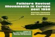 Folklore Revival Movements in Europe post 1950€¦ · The folklore revival movement, in its current meaning in the Czech Repub-lic, has its origin in the period after the Second