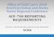 ACF-700 REPORTING REQUIREMENTS · ACF-700 REPORTING REQUIREMENTS NATIONA L CENTER O N CHIL D CAR E DAT A AN D REPORTING NCDR. 1 . Se. ssion . Objectives Discuss the annual CCDF reporting