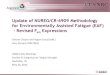 Update of NUREG/CR-6909 Methodology for Environmentally ... · Update of NUREG/CR-6909 Methodology for Environmentally Assisted Fatigue (EAF) - Revised F en Expressions Omesh Chopra