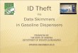 Via Data Skimmers in Gasoline Dispensersapma4u.org/wp-content/uploads/2012/06/SkimmerTraining.pdf · UPDATED DECEMBER 2015 ID Theft Via Data Skimmers in Gasoline Dispensers ... Commission's