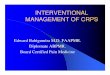 INTERVENTIONAL MANAGEMENT OF CRPS · INTERVENTIONAL MANAGEMENT OF CRPS Edward Babigumira M.D. FAAPMR. Diplomate ABPMR. Board Certified Pain Medicine. Disclosure No disclosures. Goals