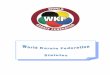 WORLD KARATE FEDERATION · WORLD KARATE FEDERATION Approved by the WKF Congress 4th Nov 2014 Page 5 of 25 ART. 3- ECONOMICAL RESOURCES 3.1 The WKF shall pursue its institutional goals