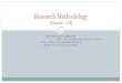 Research Methodology€¦ · Research Methods Biostatistics Research Methodology Dr.Deepak Langade 16/02/2015 14:05 1. Basics of Research Methodology 2. Study designs 3. Study documentation