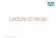 Lecture 10 recap - Dynamic Vision and Learning: Home · Lecture 10 recap Prof. Leal -Taixé and Prof. Niessner 1. LeNet • Digit recognition: 10 classes • Conv -> Pool -> Conv