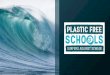 PLASTIC OCEANS - Environmental charity tackling plastic ... · PLASTIC OCEANS The Plastic Free Schools committee of St Melrose School Investigate the impact of plastic pollution on