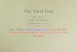 The Final Four - Ghent Universitycage.ugent.be/~ml/irsee5/slides/Davis.pdf · The Final Four Jim Davis Irsee conference September 2014 John Dillon, Taylor Applebaum, Gavin McGrew,