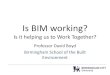 Is BIM working? - SPACESthespaces.org.uk/wp-content/.../2015/07/Is-BIM-working-together-Fin… · Is BIM working? Yes . What do you mean by working • We have used Revit to produce