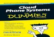 Cloud Phone Systems For Dummies, Nextiva Special Edition · 2 Cloud Phone Systems For Dummies, Nextiva Special Edition Chapter 1: Introducing Cloud Phone Services This chapter introduces