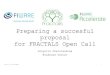 Preparing a succesful proposal for FRACTALS Open Callbasscom.org/RapidASPEditor/MyUploadDocs/FRACTALS_How_to_wr… · Preparing a succesful proposal for FRACTALS Open Call Grigoris