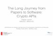 The Long Journey from Papers to Software: Crypto APIscrypto.junod.info/IACR15_crypto_school_talk.pdf · The Long Journey from Papers to Software: Crypto APIs Pascal Junod HES-SO