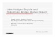 Lake Hodges Bicycle and Pd ti Bdi Stt R tPedestrian Bridge ... Hodges Bridge/Phase Two/Slide Show L… · Pd ti Bdi Stt R tPedestrian Bridge Status Report Susan Carter, Deputy Director