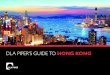 DLA PIPER’S GUIDE TO HONG KONG/media/Files/Other/2014/DLA...3 DLA Piper’s Guide to Hong Kong WELCOME TO HONG KONG Hong Kong is a city of contrasts. To some, Hong Kong means commerce,
