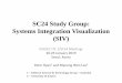 SC24 Study Group: Systems Integration Visualization (SIV) · SC24 SIV Study Group: 3 SC24 Scope • Area of Work –Standardization of interfaces for information technology based