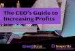 The CEO's Guide to Increasing Pro ts€¦ · building a profitable business: Keeping score. Keeping score encourages CEOs to think more strategically by explaining the importance