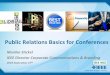 Public Relations Basics for Conferences Relations webinar 9271… · messaging – Provides a voice and paints a picture to your target audience Raises your profile with tools including