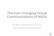 The Ever-Changing Virtual Communications of NGOs€¦ · Email marketing Understood: As part of the multichannel marketing o 2003 Trend Keywords: o Personalization, Frequency, Include