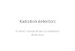 A short introduction to radiation detectors · Image from Gaseous Radiation Detectors, Fundamentals and Applications, Fabio Sauli 4 . Photons • Photoelectric absorption – Photon