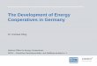 The Development of Energy Cooperatives in Germany · The Development of Energy Cooperatives in Germany Dr. Andreas Wieg National Office for Energy Cooperatives DGRV – Deutscher