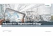 Industrie 4.0 – Digitalization Strategy · Management Production planning Production engineering Production execution Product design Digital Enterprise Platform The Digital Enterprise