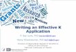 Writing an Effective K Award - University of Arizona · Writing an Effective K Application. Brief Overview of Grant Process FOA NIH Study Section and Council Review Institute/Center