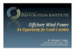 Offshore Wind Power - South CarolinaDOE outlines a plan for 20% wind power by 2030 •Requires 290 GW of new wind to reach goal •50 GW of offshore along NE and SE •>$175Bn in investment