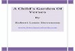 A Child's Garden of Verses - Free c lassic e-books New Free Classic...CHILD'S GARDEN OF VERSES." It is written in a simple verse that a child can readily understand. It was one of
