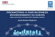 PROMOTING A FAIR BUSINESS ENVIRONMENT IN ASEAN€¦ · ‘Promoting a Fair Business Environment in ASEAN’ is a three-year (2018-2021) regional project, with a funding of 7 million