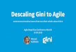 Descaling Gini to Agile€¦ · Descaling Gini to Agile autonomous bossless teams that own their whole value chains Agile Deep Dive Conference Munich ... right The ‘how’ voice