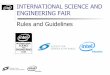 INTERNATIONAL SCIENCE AND ENGINEERING FAIR Rules and … · requires Risk Assessment Form 3 ! Studies involving protists, archae and similar microorganisms ! Research involving manure