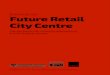Future Retail City Centre - e-space · Future Retail City Centre Introduction Shopkeepers, local authorities, real estate owners and other urban stakeholders have realized in recent