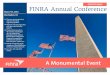 FINRA Annual ConferenceFINRA Annual Conference May 23-25, 2016 Washington, DC 00 Discover new perspectives and hear the latest regulatory updates. 00 Network and exchange ideas with