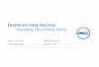 Healthcare Data Security · 2012-10-11 · Dell Securit y Services & Solutions enable or ganizations of all sizes to protect their IT assets, Security solution architecture Security