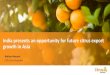 India presents an opportunity for future citrus export ... · India presents growth opportunity Retail opportunities •Organised retail platform is growing •Multiple formats •Supermarkets,