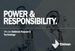 POWER & RESPONSIBILITY. - DigitalAgenda...2018/10/02  · 3 Trust is essential to Innovation 2015 Growing Inequality of trust 2016 Trust in Crisis 2017 The battle for truth 2018 Business