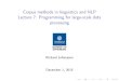 Corpus methods in linguistics and NLP Lecture 7 ... · -20pt UNIVERSITY OF GOTHENBURG today's lecture I as you've seen, processing large corpora can take time! I for instance, building
