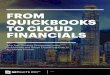 FROM QUICKBOOKS TO CLOUD FINANCIALS · From QuickBooks to Cloud Financials Read Time: 27 min. Introduction Over the years, QuickBooks has become the de facto standard financial software