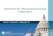 SharePoint 201: Moving Beyond Simple Collaboration · OnBase into SharePoint – OnBase’s document management capabilities – SharePoint’s familiar user interface • Documents