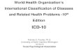 World Health Organization International Statistical ...nanonline.org/docs/PAIC/PDFs/NAN ICD 10 11.04.15.pdf · • ICD as an unified diagnostic system • ICD coding history and significance