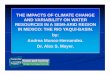THE IMPACTS OF CLIMATE CHANGETHE IMPACTS OF …asmayer/yaqui/ensenada_08 [Compatibility Mode].pdfAndrea MunozAndrea Munoz--Hernandez.Hernandez. Dr. Alex S. Mayer. OBJECTIVES GENERAL