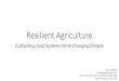 Resilient(Agriculture - Sustainable Agriculture · Novel&Agricultural&Risk Farm% Performance Production Financial Marketing Human Legal Climate ©Cultivating*Resilience,LLC*2018