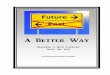 A Better Way - WordPress.com...A Better Way Building a New Country from the Old A proposal for Western Canada By Peter LeTourneux August, 2017 3 Contents Page Forward ..... 3 …